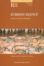 Echoing Silenceessays on Arctic Narrat - John Moss