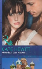 Kholodov's Last Mistress - Kate Hewitt