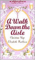 A Walk Down the Aisle (Afterglow Romantic Walks) - Christina Skye, Elizabeth M. Harbison