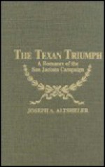 Texan Triumph - Joseph Alexander Altsheler