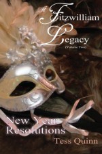 A Fitzwilliam Legacy: New Year Resolutions (Volume II) (Volume 2) - Tess Quinn