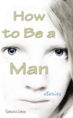 How to Be a Man - Tamara Linse