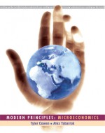 Modern Principles: Microeconomics - Tyler Cowen, Alex Tabarrok