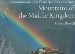 Mountains of the Middle Kingdom: Exploring the High Peaks of China and Tibet - Galen A. Rowell