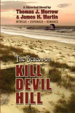 The Beacon on Kill Devil Hill - Thomas J. Morrow, James J. Martin