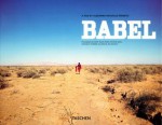 Babel: A Film by Alejandro Gonzalez Inarritu (Photo Books) - Maria Eladia Hagerman, Mary Ellen Mark, Patrick Bard, Maria Eladia Hagerman, Graciela Iturbide, Miguel Rio Branco