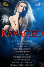 Ravaged, Vol. 1 - D.F. Krieger, Persephone Jones, Mickey J. Corrigan, Silvia Violet, S.J. Thomas, Annabeth Leong, Leona Bushman, Heather Whittington, K.R.R. Bridgstreet, Erin O'Riordan