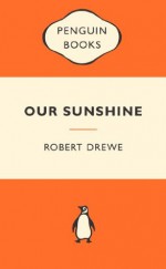 Our Sunshine: Popular Penguins - Robert Drewe