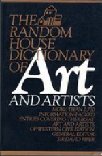 Random House Dictionary of Art and Artists - David Piper