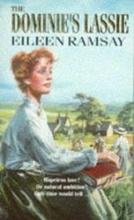 The Dominie's Lassie - Eileen Ramsay