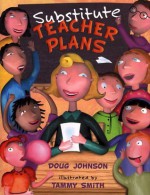 Substitute Teacher Plans - Doug Johnson, Tammy Smith