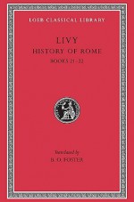 History of Rome, Volume V: Books 21-22 - Livy, B.O. Foster