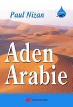 Aden Arabie (Essais) (French Edition) - Paul Nizan