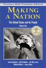 Making a Nation: The United States and Its People, Vol. 1, Concise Edition-w/CD - Jeanne Boydston, Nick Cullather, Jan Lewis, Michael McGerr, James Oakes