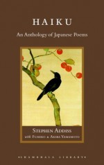 Haiku: An Anthology of Japanese Poems - Stephen Addiss, Akira Y. Yamamoto, Fumiko Y. Yamamoto