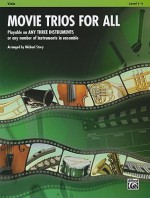 Movie Trios for All: Viola: Playable on Any Three Instruments or Any Number of Instruments in Ensemble, Level 1-4 - Michael Story