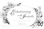 Entertaining with Insects: Or the Original Guide to Insect Cookery - Ronald L. Taylor