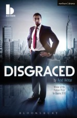 Disgraced - Ayad Akhtar