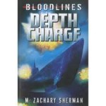 Depth Charge (Bloodlines (Zachary M. Sherman)) - M. Zachary Sherman, Raymund Bermudez