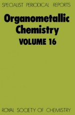 Organometallic Chemistry, Volume 16 - Edward W. Abel, A.J. Gordon, Royal Society of Chemistry