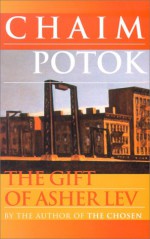 The Gift of Asher Lev - Chaim Potok