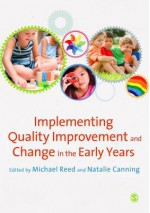 Implementing Quality Improvement & Change in the Early Years - Michael Reed, Natalie Canning