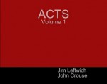 ACTS Volume 1 - Jim Leftwich, John Crouse