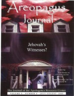 Jehovah's Witnesses? The Areopagus Journal of the Apologetics Resource Center. Volume 5, Number 4. - Ron Rhodes, Keith Gibson, Clete Hux, Craig Branch, Steven B. Cowan