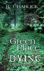 A Green Place for Dying: A Meg Harris Mystery - R.J. Harlick