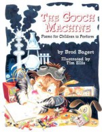 The Gooch Machine: Poems for Children to Perform - Tim Ellis, Brod Bagert