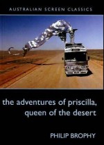 The Adventures of Priscilla, Queen of the Desert - Philip Brophy