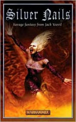 Silver Nails (Warhammer) - Jack Yeovil