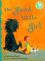 The Good Little Girl - Lawrence David, Clément Oubrerie