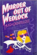 Murder Out of Wedlock - Hugh Pentecost