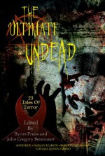 The Ultimate Undead - Anne Rice, Byron Preiss, John Gregory, Betancourt