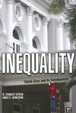 Inequality: Social Class and Its Consequences - D. Stanley Eitzen