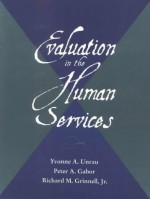 Evaluation In The Human Services - Yvonne A. Unrau, Peter A. Gabor