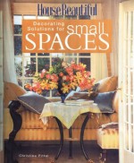 House Beautiful Decorating Solutions for Small Spaces - Christine Pittel, House Beautiful Magazine