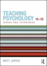 Teaching Psychology 14-19: Issues and Techniques - Matt Jarvis