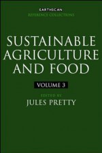 Sustainable Agriculture and Food - Jules Pretty