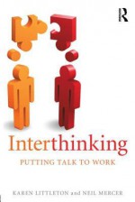 Interthinking and Creativity - Karen Littleton, Neil Mercer