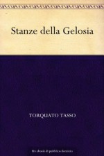 Stanze della Gelosia (Italian Edition) - Torquato Tasso