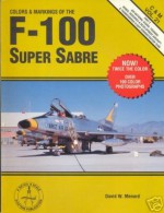 Colors and Markings of the F-100 Super Sabre, Part 2 - David W. Menard