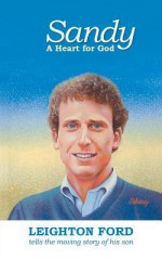 Sandy: A Heart For God - Leighton Ford