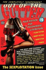 Out Of The Gutter (#6) - Matthew Louis, Morgan Jipper, Ruth Dr., Daytona, Watkins, Dru, Bracken, Michael, Dickson, Clair, Sheeter, Mike, Mattos, Maria Clara, Gray, Glenn, Julie Morgan, Barnes, Steven L, Tucher, Albert, Paine, Henry R, , Ayers, Jedidiah, Owens, John Jasper, Vasquez, Sally, Levin, S