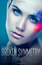 Broken Symmetry - Dan Rix