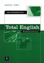 Total English Pre Intermediate Workbook With Key (Total English) - Antonia Clare