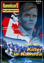 Killer in Kanada - Band 7 (Earl Warren Kommissar X - Edition) (German Edition) - Earl Warren