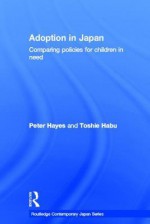 Adoption in Japan: Comparing Policies for Children in Need - Peter Hayes