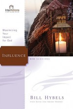 Influence: Maximizing Your Impact for God - Bill Hybels, Kevin Harney, Sherry Harney